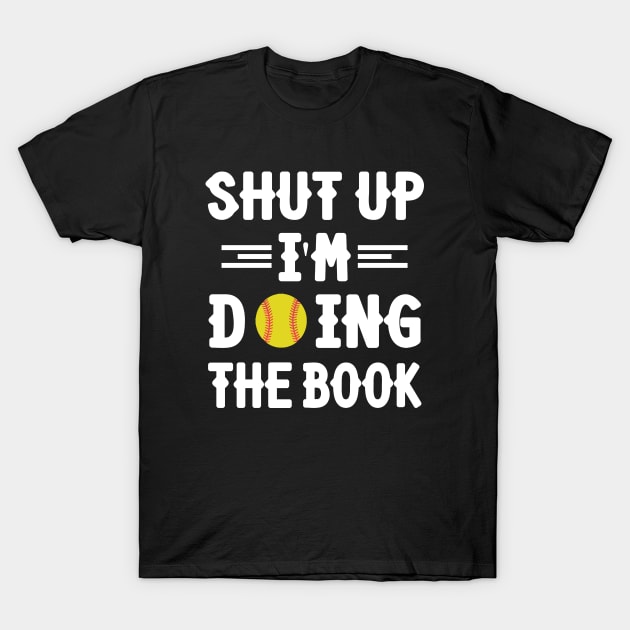 Shut up i'm doing the book baseball lover gift Shirt T-Shirt by mo designs 95